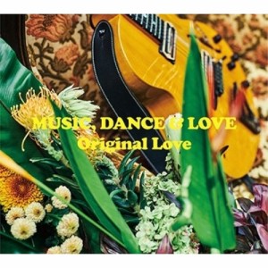 CD/Original Love/MUSIC, DANCE & LOVE (CD+DVD) (5,000セット完全生産限定盤)