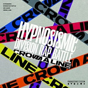 CD/ヒプノシスマイク-Division Rap Battle-/CROSS A LINE (初回限定盤)
