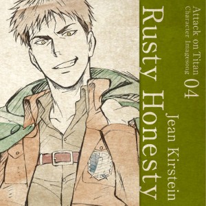 CD/ジャン・キルシュタイン(CV:谷山紀章)/TVアニメ「進撃の巨人」キャラクターイメージソングシリーズ 04 Rusty Honesty