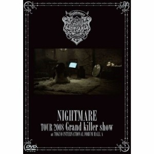 DVD/ナイトメア/TOUR 2008 Grand killer show ＠東京国際フォーラムホールA (通常版)