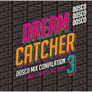 CD/S+AKS&ドスコDJ ALL STARS/DREAM CATCHER 3 - ドリカムディスコ MIX COMPILATION