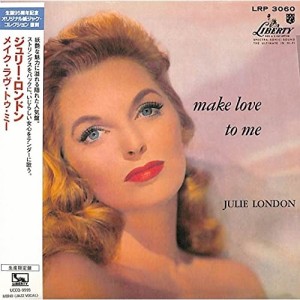 CD/ジュリー・ロンドン/メイク・ラヴ・トゥ・ミー (紙ジャケット/解説歌詞付) (限定盤)