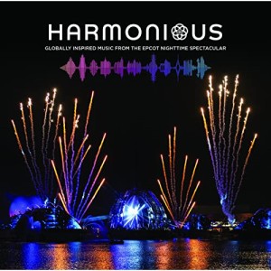 CD/サウンドトラック/ハーモニアス グローバリー・インスパイアード・ミュージック・フロム・ザ・エプコット・ナイトタイム・スペクタキ