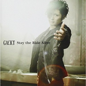 CD/GACKT/Stay the Ride Alive (通常盤)