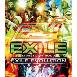 BD/EXILE/EXILE LIVE TOUR 2007 EXILE EVOLUTION(Blu-ray)