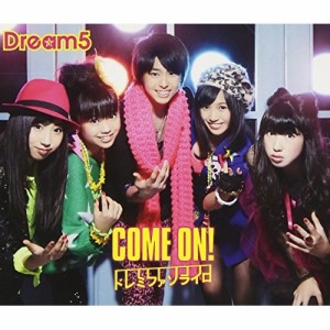 CD/Dream5/COME ON!/ドレミファソライロ (CD+DVD)