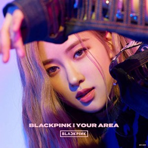 CD/BLACKPINK/BLACKPINK IN YOUR AREA (CD(スマプラ対応)) (初回生産限定盤/ROSE ver.)