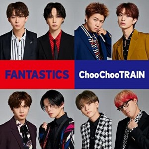 CD/FANTASTICS from EXILE TRIBE/Choo Choo TRAIN