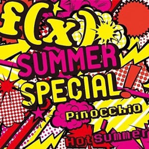 CD/f(x)/SUMMER SPECIAL Pinocchio/Hot Summer