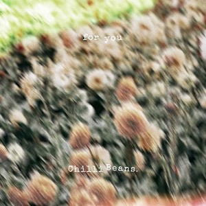 CD/Chilli Beans./for you (CD+DVD) (初回生産限定盤)