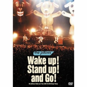 DVD/the pillows/Wake up! Stand up! and Go! the pillows Wake up! Tour 2007.10.08＠Zepp Tokyo