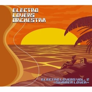 CD/ELECTRO LOVERS ORCHESTRA/ELECTRO LOVERS VOL.2 〜SUMMER LOVER〜