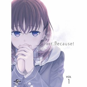 DVD/TVアニメ/Just Because! 第1巻 (初回限定版)