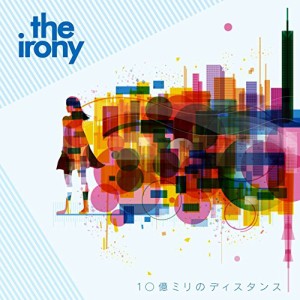 CD/the irony/10億ミリのディスタンス