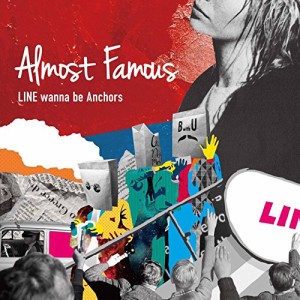 CD/LINE wanna be Anchors/Almost Famous