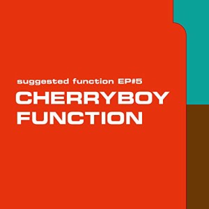 ★CD/CHERRYBOY FUNCTION/suggested function EP#5
