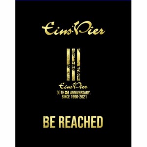 【取寄商品】BD/Eins:Vier/Eins:Vier 30th Anniversary「BE REACHED」(Blu-ray)