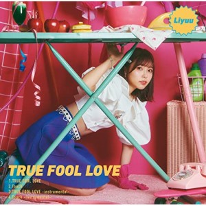 【取寄商品】CD/Liyuu/TRUE FOOL LOVE (通常盤)