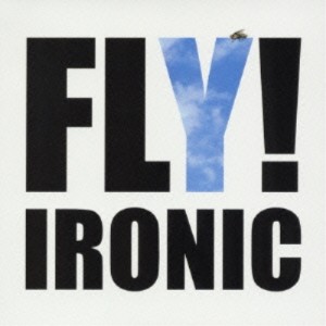 CD / IRONIC / FLY!