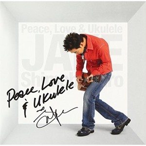 CD/ジェイク・シマブクロ/Peace,Love & Ukulele