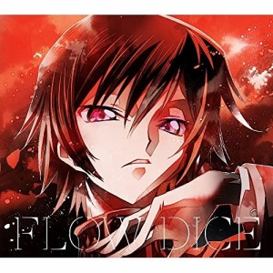 CD/FLOW/DICE (CD+Blu-ray) (期間生産限定盤/FLOW×コードギアス盤)