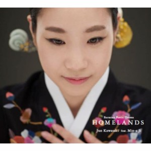 【取寄商品】CD/Jun Kawasaki feat.Min-a Ji/Eurasian Poetic Drama HOMELANDS (紙ジャケット)