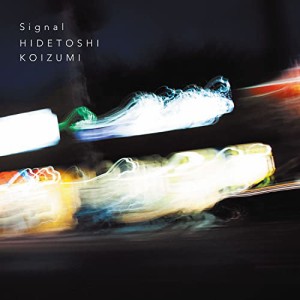 ▼CD/Hidetoshi Koizumi/Signal