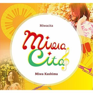 CD / 鹿島美和 / MIWACITA