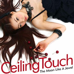 CD / Ceiling Touch / The Moon Like A Jewel