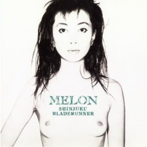 CD/MELON/新宿ブレード・ランナー