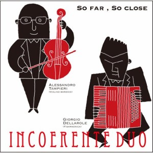 CD/インコエレンテ・デュオ/SO FAR,SO CLOSE 『とても遠く、とても近く』〜バロック・ヴァイオリンとアコーディオンによるバロック名ヴァ