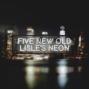 【取寄商品】CD/FIVE NEW OLD/LISLE'S NEON