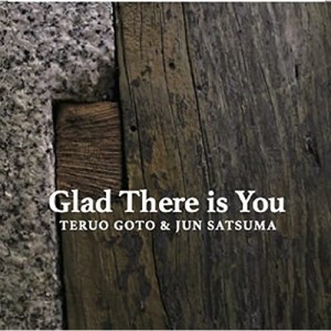 【取寄商品】CD/後藤輝夫&佐津間純/GLAD THERE IS YOU (ライナーノーツ)