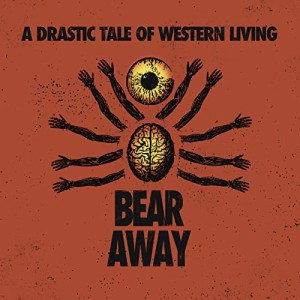 【取寄商品】CD/BEAR AWAY/A DRASTIC TALE OF WESTERN LIVING (歌詞対訳付/紙ジャケット)