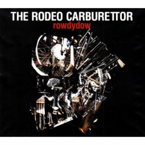 ★ CD / THE RODEO CARBURETTOR / rowdydow