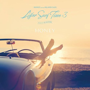 CD / DJ HASEBE / HONEY meets ISLAND CAFE After Surf Time3