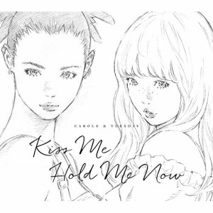 CD/キャロル&チューズデイ(Nai Br.Xx&Celeina Ann)/Kiss Me/Hold Me Now (歌詞付) (通常盤)