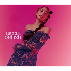 CD/NICOLE/Selfish (初回限定盤B)