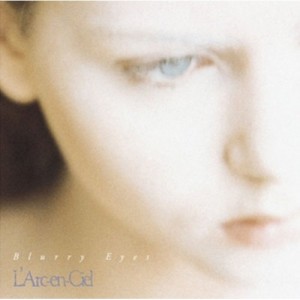 CD/L'Arc-en-Ciel/Blurry Eyes