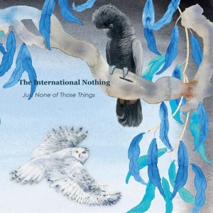 【取寄商品】CD/The International Nothing/Just None of Those Things (紙ジャケット)