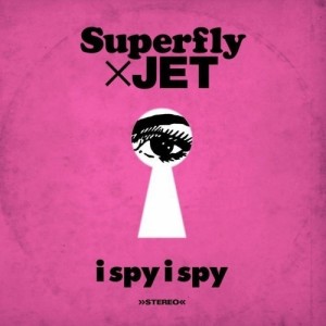 CD / Superfly×JET / i spy i spy