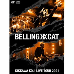 DVD/吉川晃司/KIKKAWA KOJI LIVE TOUR 2021 BELLING CAT (DVD+CD) (完全生産限定盤)
