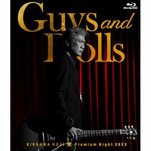 ▼BD/吉川晃司/KIKKAWA KOJI Premium Night 2023 ”Guys & Dolls”(Blu-ray) (通常盤)