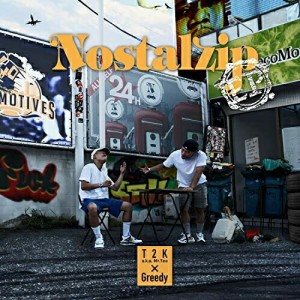 CD/T2K a.k.a. Mr.Tee & Greedy/Nostalzip EP (限定盤)