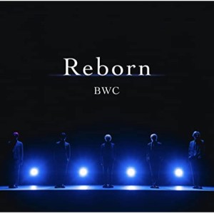 CD/BWC/Reborn (初回限定盤C)