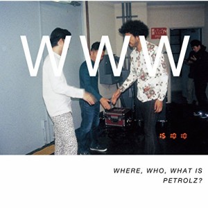 CD/オムニバス/WHERE, WHO, WHAT IS PETROLZ? (解説歌詞付) (通常盤)