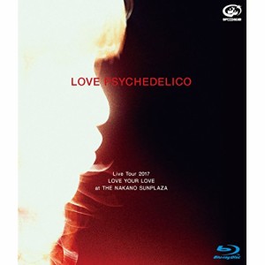 BD / LOVE PSYCHEDELICO / LOVE PSYCHEDELICO Live Tour 2017 LOVE YOUR LOVE at THE NAKANO SUNPLAZA(Blu-ray) (通常版)