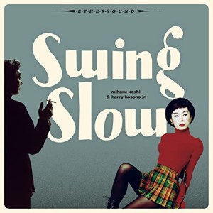 CD/swing slow/swing slow(2021 mix) (歌詞対訳付)