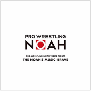 CD/スポーツ曲/PRO-WRESTLING NOAH THEME ALBUM THE NOAH'S MUSIC-BRAVE