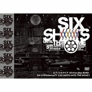 DVD/オムニバス/ヒプノシスマイク-Division Rap Battle-5th LIVE＠AbemaTV(SIX SHOTS UNTIL THE DOME)